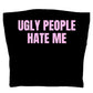 Y2K Ugly People Hate Me Set - Pieces Sold Separately