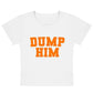 Fast Fashion "Dump Him" Crop Top